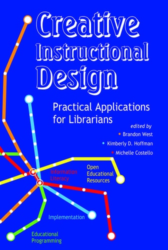 Creative Instructional Design Practical Application for Librarians