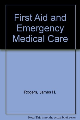 First Aid and Emergency Medical Care