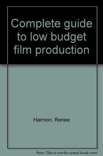 Complete Guide to Low Budget Film Production