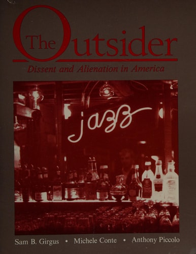 The Outsider Dissent and Alienation in America