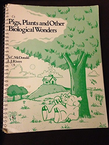 Pigs, Plants and Other Biological Wonders