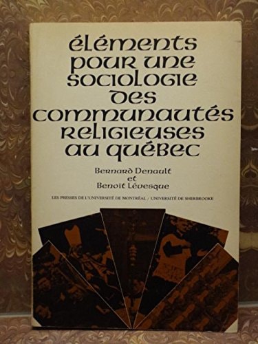 Éléments pour une sociologie des communautés religieuses au Québec (French Edition)