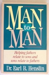 Man to Man: Helping Fathers Relate to Sons and Sons Relate to Fathers