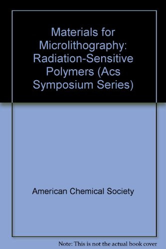 Materials for Microlithography: Radiation-Sensitive Polymers (ACS Symposium Series)