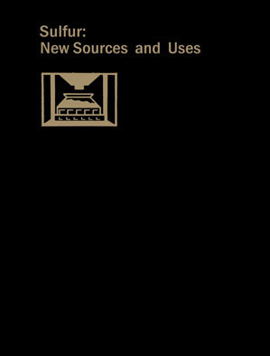 Sulfur: New Sources and Uses