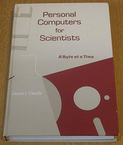Personal Computers for Scientists: A Byte at a Time