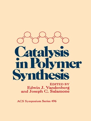 Catalysis in Polymer Synthesis