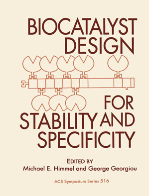 Biocatalyst Design for Stability and Specificity