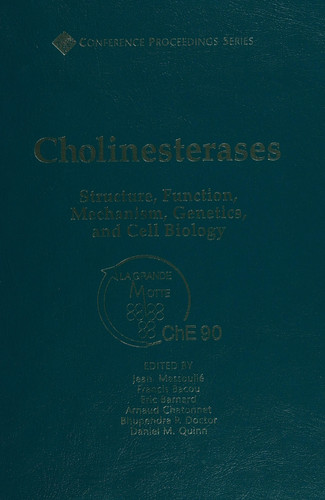 Cholinesterases: Structure, Function, Mechanism, Genetics, and Cell Biology (ACS Conference Proceedings)