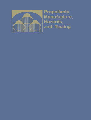 Propellants Manufacture, Hazards, and Testing