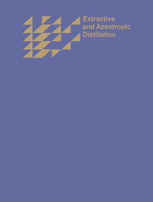 Extractive and Azeotropic Distillation
