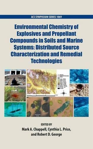 Environmental Chemistry of Explosives and Propellant Compounds in Soils and Marine Systems Distributed Source Characterization and Remedial Technologies
