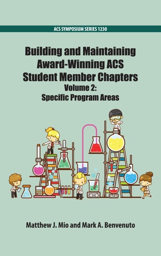 Building and Maintaining Award-Winning ACS Student Member Chapters Volume 2: Specific Program Areas