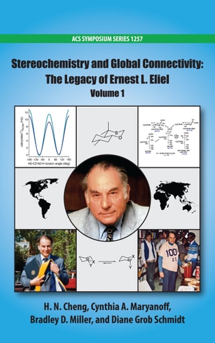 Stereochemistry and Global Connectivity: The Legacy of Ernest L. Eliel Volume 1