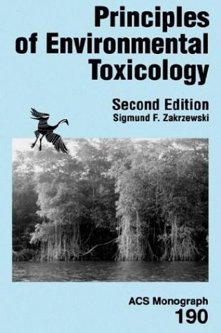 Principles of Environmental Toxicology (ACS Monograph Series, No. 190)