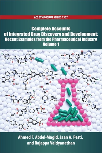 Complete Accounts of Integrated Drug Discovery and Development: Recent Examples from the Pharmaceutical Industry Volume 1