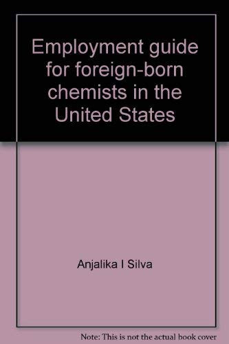 Employment Guide for Foreign-born Chemists in the United States