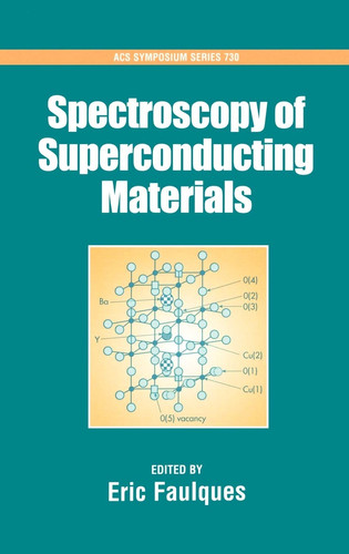 Spectroscopy of Superconducting Materials (ACS Symposium Series, No. 730)