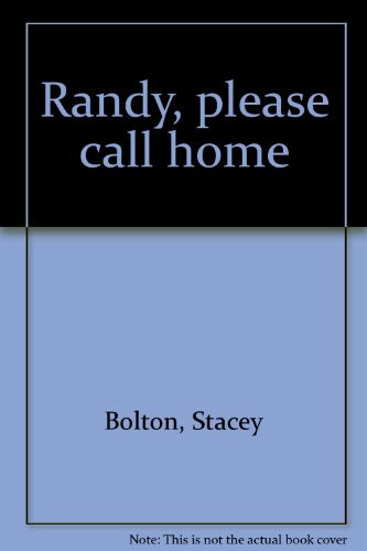 Randy, Please Call Home