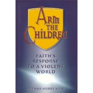 Arm the Children Faith's Response to a Violent World