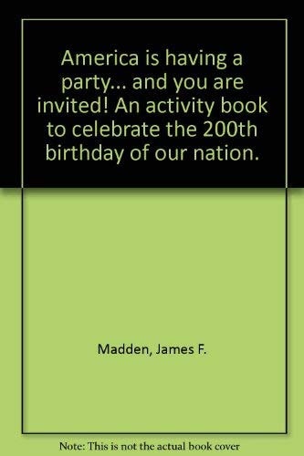 America Is Having a Party and Your're Invited