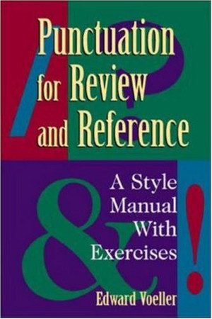 Punctuation for review and reference: a style manual with exercises