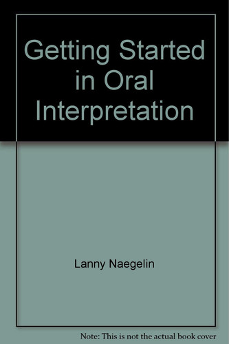 Getting Started in Oral Interpretation Teacher's manual