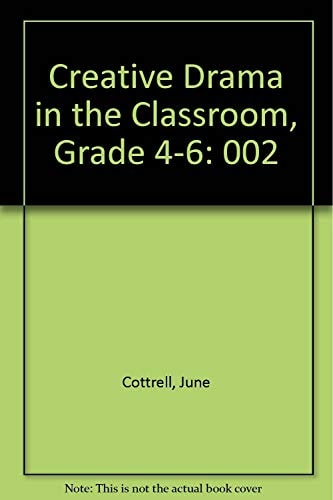 Creative Drama in the Classroom Primary Grades 4-6