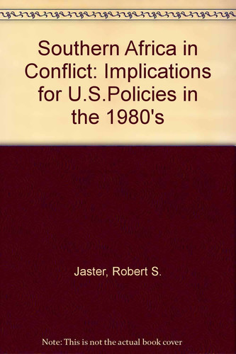 Southern Africa in conflict: Implications for U.S. policies in the 1980s (AEI special analyses)