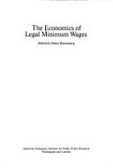 The Economics of Legal Minimum Wages (AEI Symposia, 81a.)
