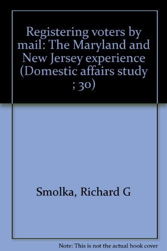 Registering voters by mail: The Maryland and New Jersey experience (Domestic affairs study ; 30)