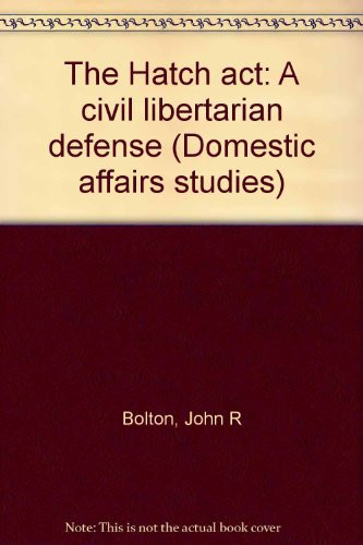 The Hatch act: A civil libertarian defense (Domestic affairs studies)