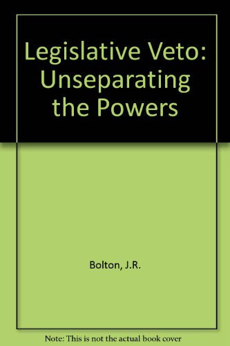 The legislative veto: Unseparating the powers (Studies in legal policy)