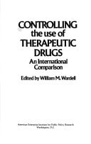 Controlling the use of therapeutic drugs: An international comparison (Studies in health policy)