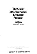 The secret of Switzerland's economic success (Studies in economic policy)