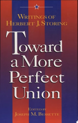 Toward a More Perfect Union Writings of Herbert J. Storing