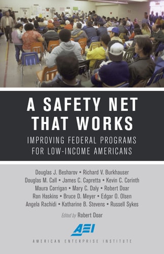 A Safety Net that Works Improving Federal Programs for Low-income Americans