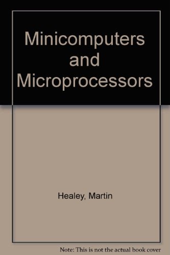 Minicomputers and Microprocessors