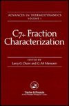 C7+ Fraction Characterization. Advances in Thermodynamics, Volume 1