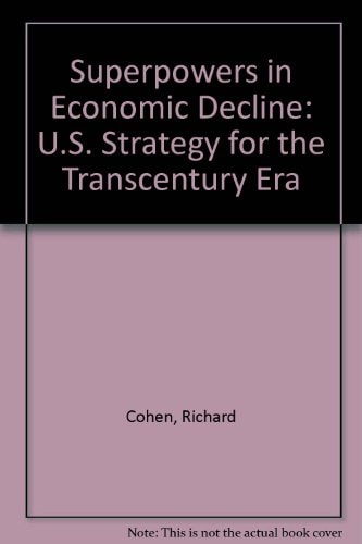 Superpowers in Economic Decline U.S. Strategy for the Transcentury Era