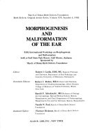 Morphogenesis and Malformation of the Ear Fifth International Workshop on Morphogenesis and Malformation, Held at Gulf State Park Resort, Gulf Shores, Alabama