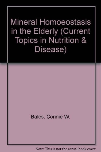 Mineral Homeostasis in the Elderly Proceedings of a Conference to Establish Research Priorities, Held in Durham, North Carolina, April 20-21, 1988