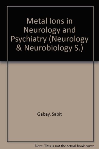Metal ions in neurology and psychiatry (Neurology and neurobiology)