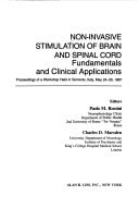 Non-invasive stimulation of brain and spinal cord: Fundamentals and clinical applications : proceedings of a workshop held in Sorrento, Italy, May 24-29, 1987 (Neurology and neurobiology)
