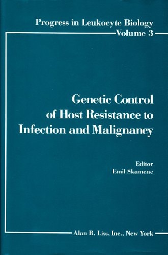 Genetic control of host resistance to infection and malignancy: Proceedings of an international symposium held in Montreal, May 12-16, 1985 (Progress in leukocyte biology)