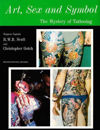 Art, Sex and Symbol The Mystery of Tattooing