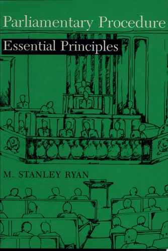 Parliamentary Procedure Essential Principles