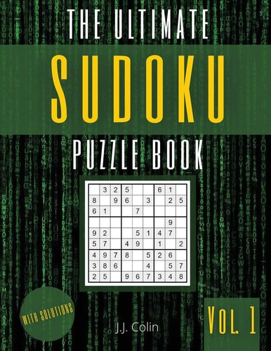 The Ultimate Sudoku Puzzle Book (Vol. 1): 300 Easy and Medium Sudoku 9x9 Puzzles Grids Brain Games with Solutions for Kids and Adults