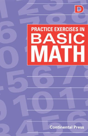 Practice Exercises in Basic Math Book D