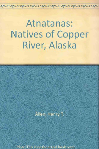 Atnatanas Natives of Copper River, Alaska